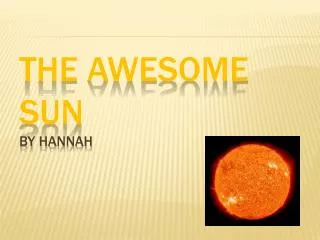 The AWESOME Sun By Hannah