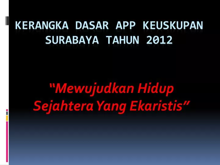 mewujudkan hidup sejahtera yang ekaristis