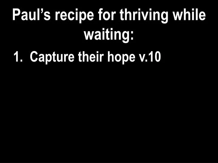 paul s recipe for thriving while waiting