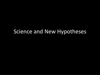 Science and New Hypotheses