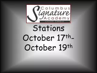 Stations October 17 th - October 19 th