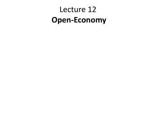 Lecture 12 Open-Economy