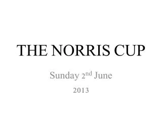THE NORRIS CUP