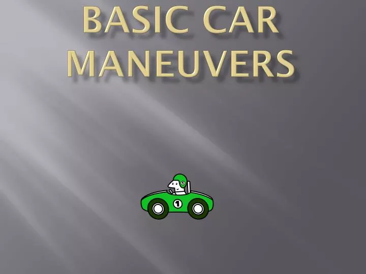 chapter 6 basic car maneuvers
