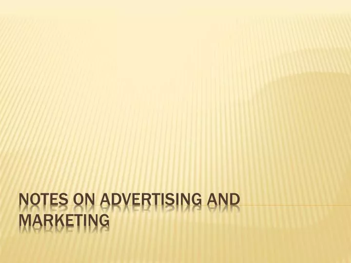 notes on advertising and marketing