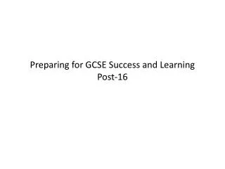 Preparing for GCSE Success and Learning Post-16