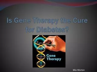 Is Gene Therapy the Cure for Diabetes?