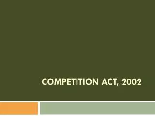 COMPETITION ACT, 2002