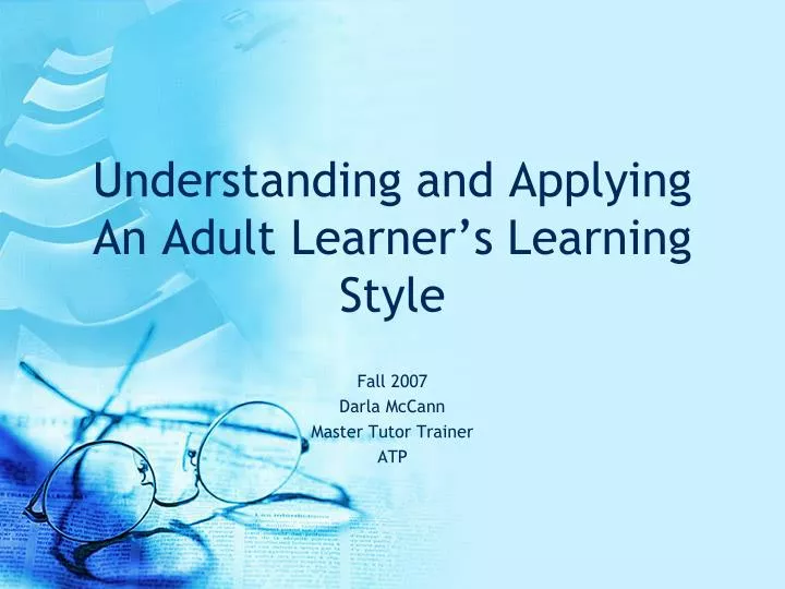 understanding and applying an adult learner s learning style