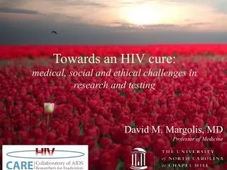 David M. Margolis , MD Professor of Medicine