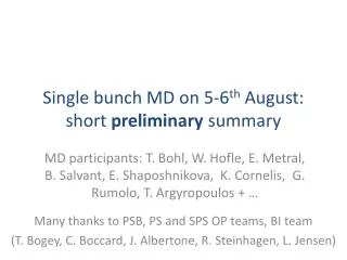 Single bunch MD on 5-6 th August: short preliminary summary