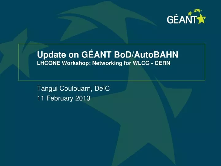 update on g ant bod autobahn lhcone workshop networking for wlcg cern