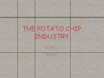 THE POTATO CHIP INDUSTRY - slide 1