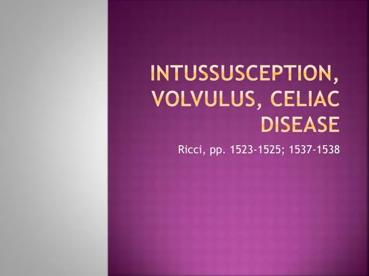 intussusception volvulus celiac disease