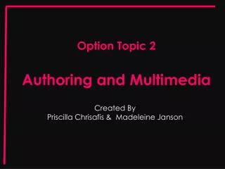 Option Topic 2 Authoring and Multimedia