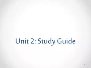 Unit 2: Study Guide