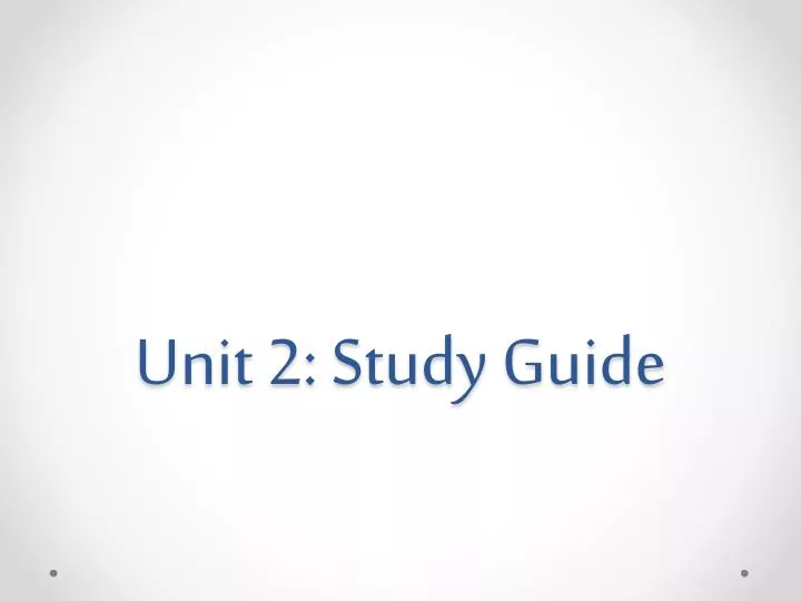 unit 2 study guide
