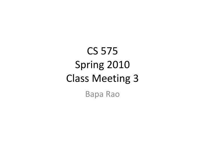 cs 575 spring 2010 class meeting 3