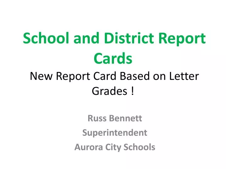 school and district report cards new report card based on letter grades
