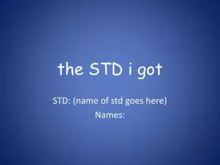 t he std i got