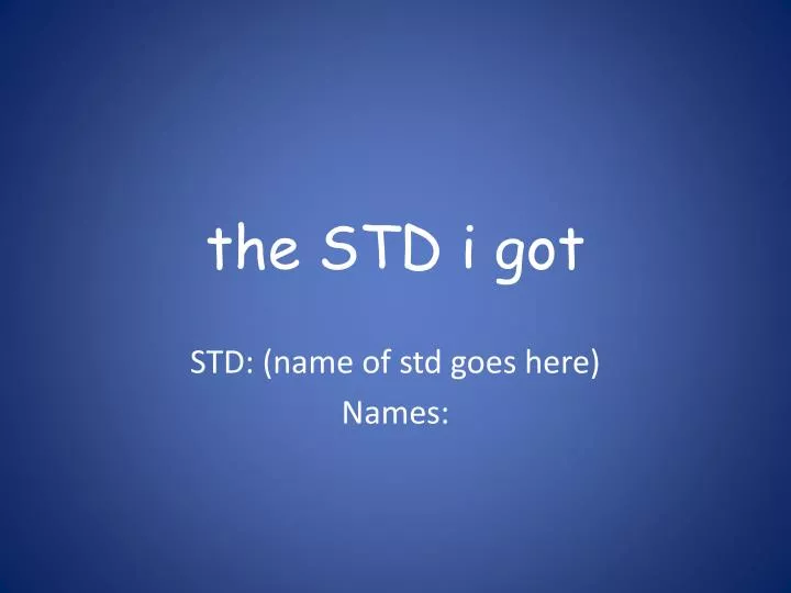 t he std i got