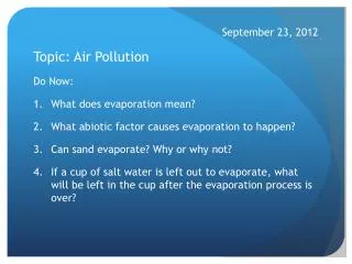 September 23, 2012 Topic: Air Pollution Do Now: What does evaporation mean?