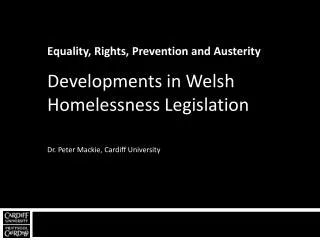 Equality, Rights, Prevention and Austerity Developments in Welsh Homelessness Legislation