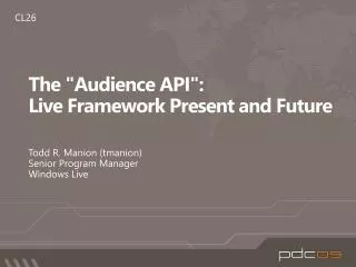 The &quot;Audience API&quot;: Live Framework Present and Future