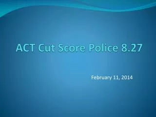 ACT Cut Score Police 8.27