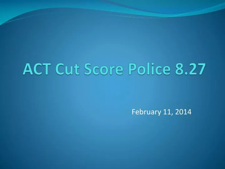 act cut score police 8 27