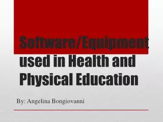 Software/Equipment used in Health and Physical Education