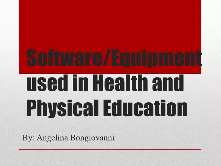 software equipment used in health and physical education