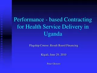 Performance - based Contracting for Health Service Delivery in Uganda