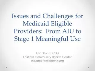 Issues and Challenges for Medicaid Eligible Providers: From AIU to Stage 1 Meaningful Use