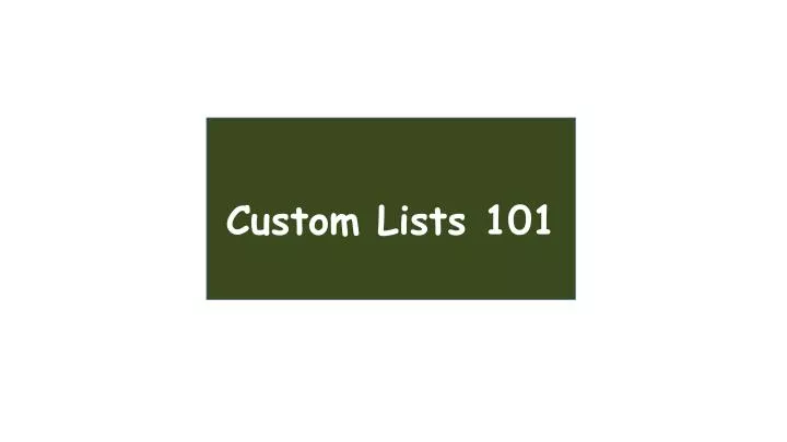 custom lists 101
