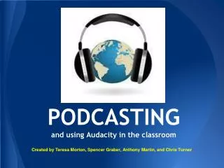 PODCASTING and using Audacity in the classroom