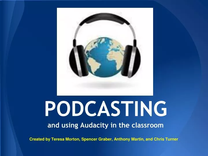 podcasting and using audacity in the classroom