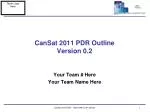 CanSat 2011 PDR Outline Version 0.2