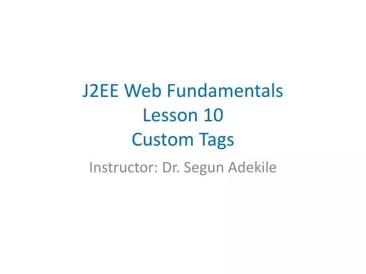 j2ee web fundamentals lesson 10 custom tags