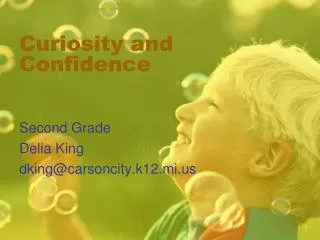 Curiosity and Confidence