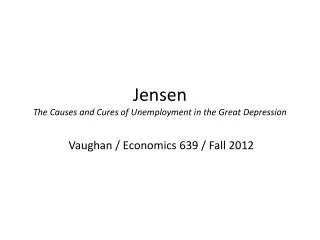 Jensen The Causes and Cures of Unemployment in the Great Depression