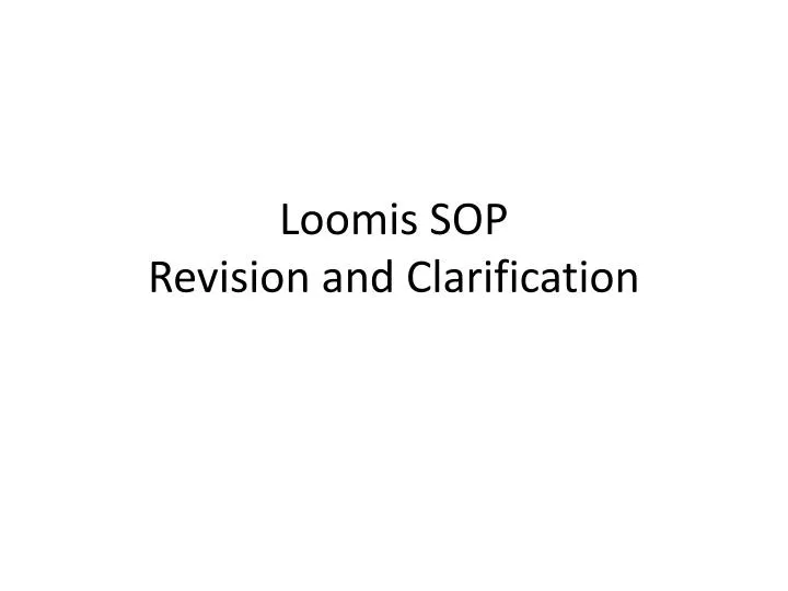 loomis sop revision and clarification