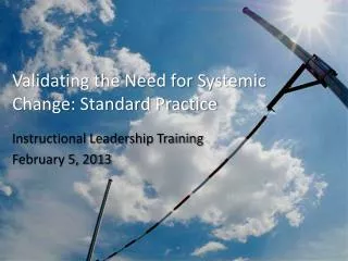 Validating the Need for Systemic Change: Standard Practice