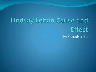 Lindsay Lohan Cause and Effect