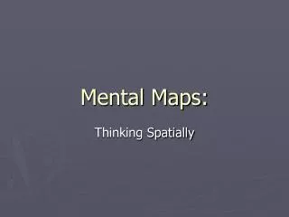 Mental Maps: