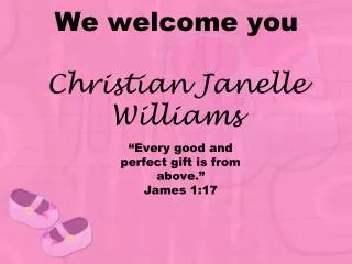 We welcome you Christian Janelle Williams