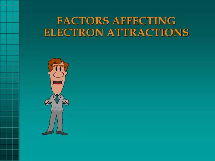 factors affecting electron attractions