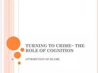 TURNING TO CRIME~ THE ROLE OF COGNITION