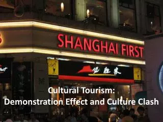 Cultural Tourism: Demonstration Effect and Culture Clash