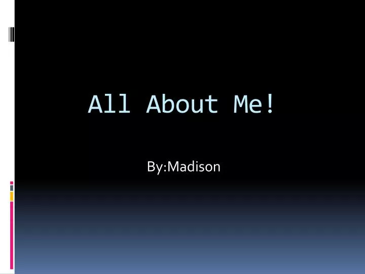 PPT - All About Me! PowerPoint Presentation, free download - ID:2850887